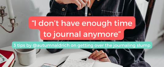 “I don’t have enough time to journal anymore” 3 tips on how to bounce back! @autumnaldrich