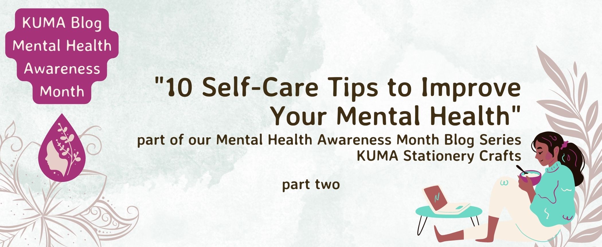 10 Self-Care Tips to Improve Your Mental Health This Mental Health Awareness Month | KUMA Stationery Crafts