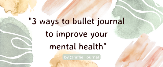 "3 ways to bullet journal to improve your mental health" @raffie_journal