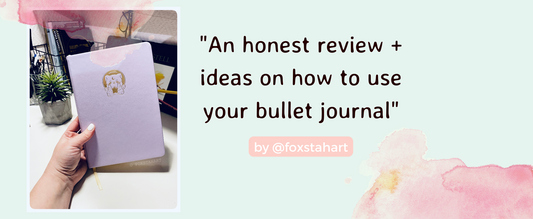 "An honest review + ideas on how to use your bullet journal"  @foxstahart
