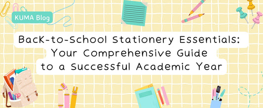 Back-to-School Stationery Essentials: Your Comprehensive Guide to a Successful Academic Year | KUMA Stationery Crafts