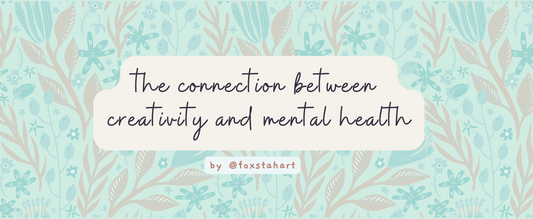 the connection between creativity and mental health @foxstahart
