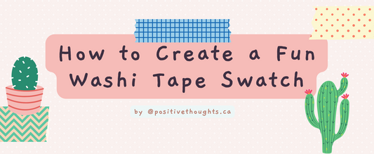 How to Create a Fun Washi Tape Swatch @positivethoughts.ca